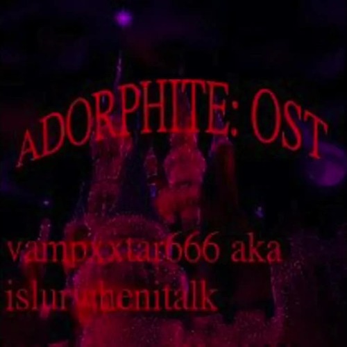 ISLURWHENITALK - ADORPHITE: OST [2019]