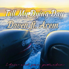 Till my dying day 🔥😫cvr Daven ft.Arem