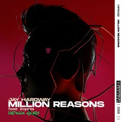 Jay Hardway - Million Reasons (feat. Zophia) (Impulse Remix)