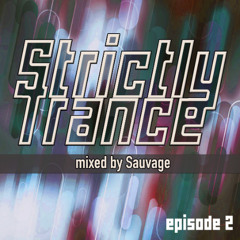 Strictly Trance Episode 02 - Mixed by Sauvage