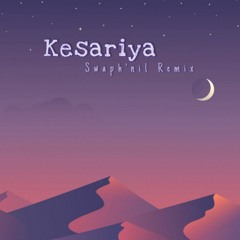 Kesariya - Swaph'nil Remix