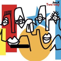 Jon.K - Two Way