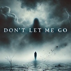 Don't Let Me Go