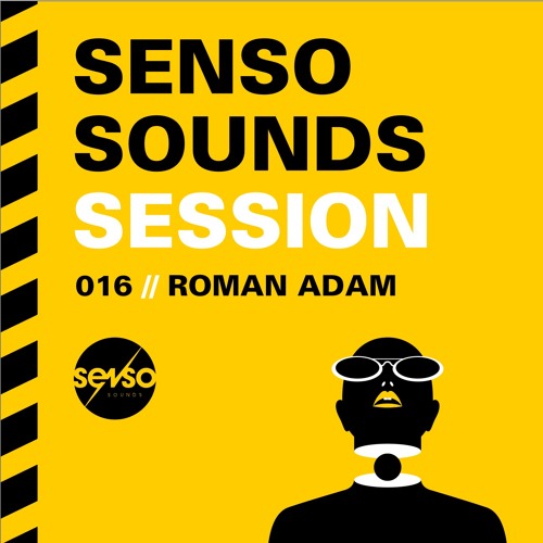 Senso Sounds Session // 016 / Roman Adam
