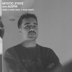 Mystic State with Azifm - 17 November 2025