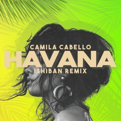 HAVANA RMX (Camila Cabello x Ishiban)