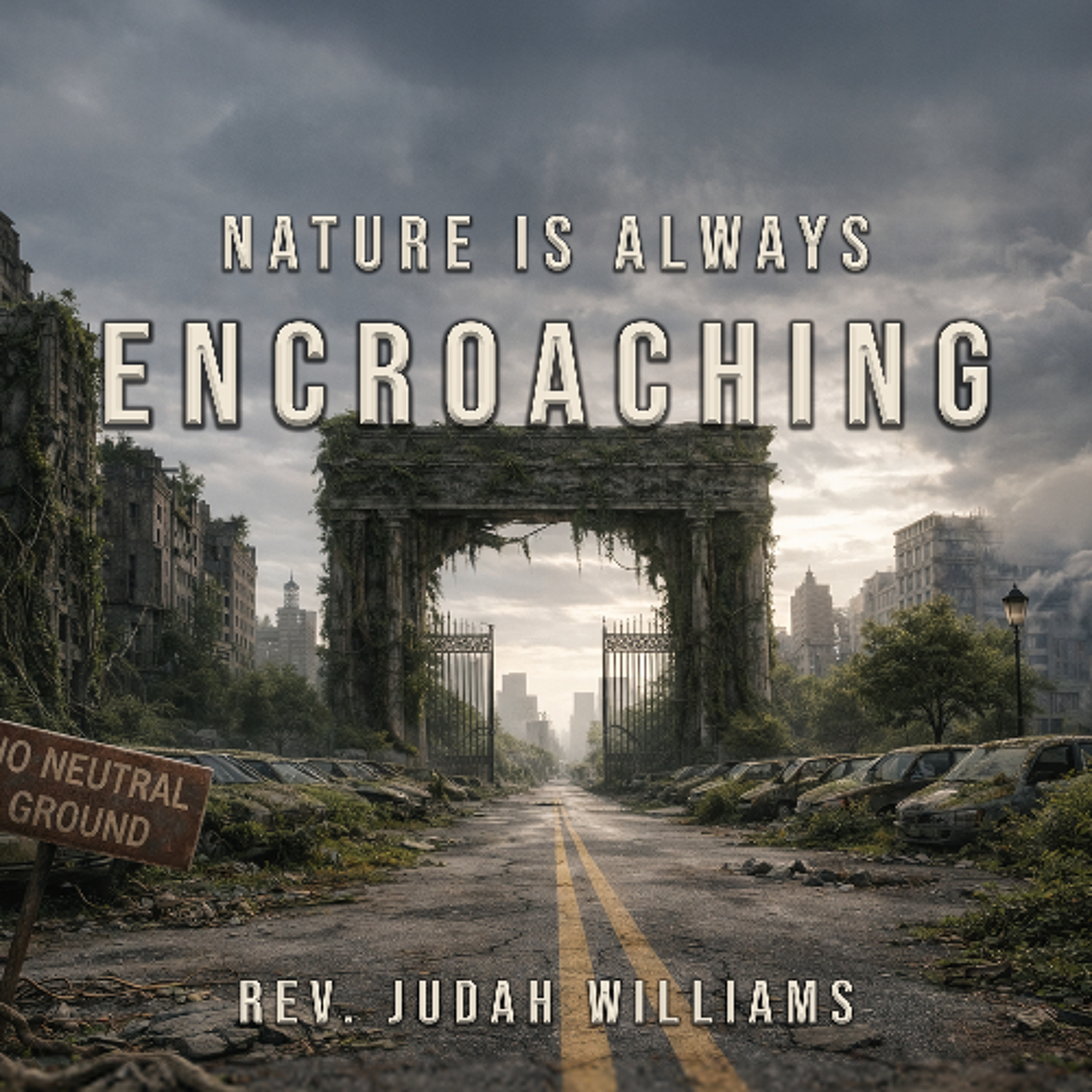 1.20.26 | "Nature Is Always Encroaching" |  Rev. Judah Williams