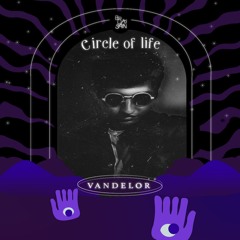Circle Of Life with Bodaishin + Guest Mix: Vandelor - March 2023