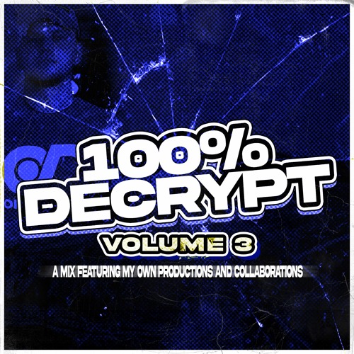 100% DECRYPT VOL 3 (TRACKLIST IN DESC)