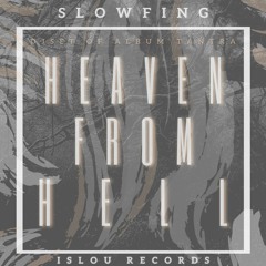 Slowfing - Heaven from hell (DJSet of Slowfing - Tantra Album)