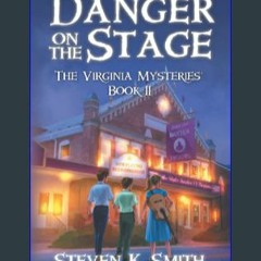 [EBOOK] 🌟 Danger on the Stage (The Virginia Mysteries) [Ebook]