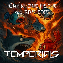 Fünf Kleine Fische - 120-300 BPM Edit