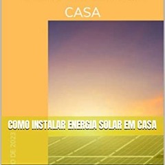 11+ Como instalar energia solar em casa (Portuguese Edition) by Rholmer Philipe Lobo da Silva (