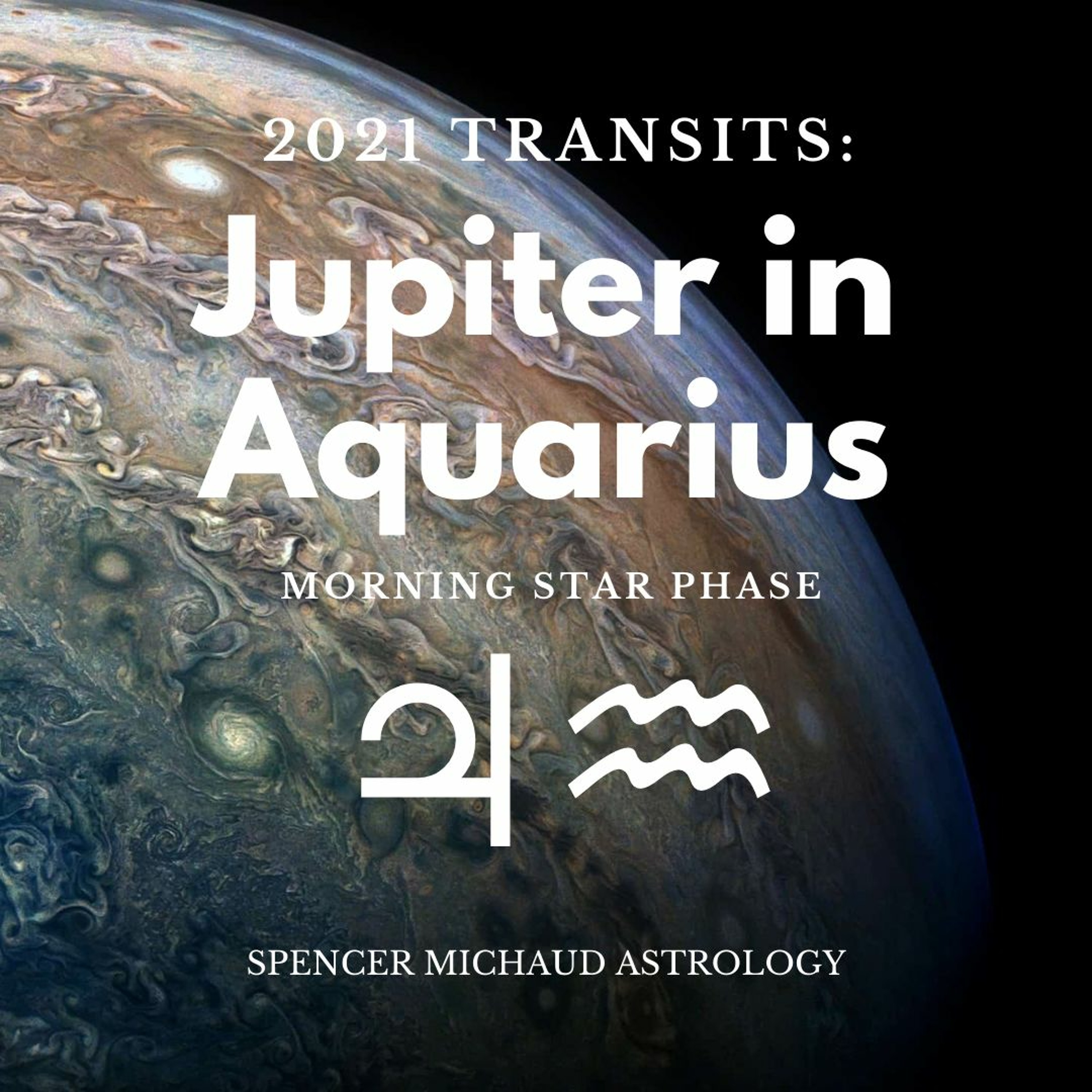Jupiter In Aquarius - Morning Star Phase - 2021 Transits episode artwork