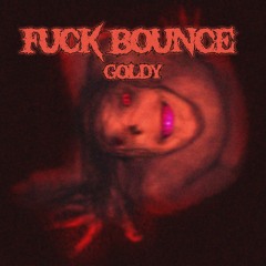 FUCK BOUNCE