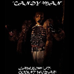 CANDY MAN - LAWKI369 (FT. COUNT WIZARD)(PRODUCED BY. @HUUGOO.SV)