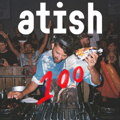 atish - [100] - Atish All Night (Live in SF, 5 hours)