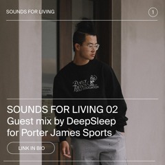 Sounds for Living 02 (Guest mix by DeepSleep)