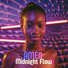 Améa - Midnight Flow (Radio Edit)