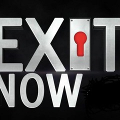 Exit Now