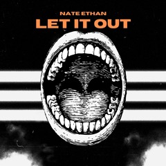Nate Ethan - Let It Out