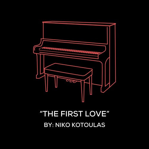 The First Love - Niko Kotoulas - Original Piano Arrangement