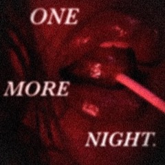 ONE MORE NIGHT