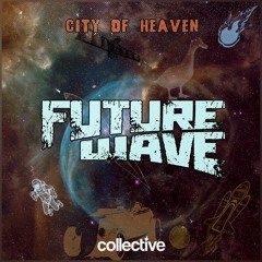 City Of Heaven - Future Wave