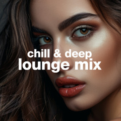 Chill & Deep Lounge Mix | Music for Slow Evenings [by Johnny M]