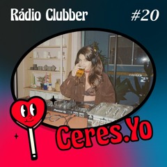 Rádio Clubber #20 - Ceres.Yo (gravado ao vivo na FABRIK em Curitiba no dia 18-03-2023)