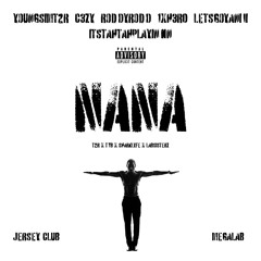 @YOUNGSIMT2R - NANA (MEGALAB) FT. @C3ZY X @RODDYRODD X @1XH3R0 X @LETSGOYANII X @ITSTAHTAHPLAYINNN