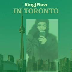 KingJFlow - In Toronto (Official Audio)