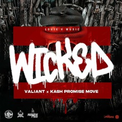 Kash Promise Move & Valiant - Wicked(Raw)
