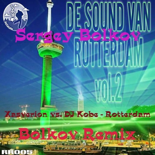 Xasverion Vs. DJ Kobe - Rotterdam (Bolkov Remix)