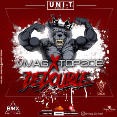 DEDOUBLE - Vivag x Top zoe TBK (Prodz by Amazing Music).mp3