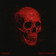 Nakash - Kill your Ego (Original mix)