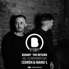 Cedren & Manu-l -Binary, the return Vol. 16 [November 2020]