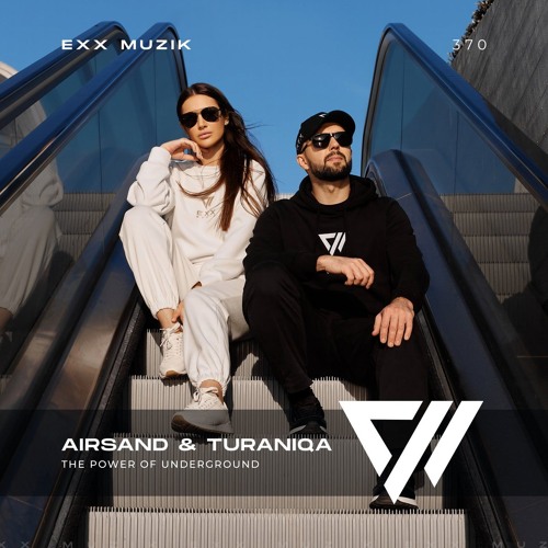 Airsand, TuraniQa, Andrey Exx - The Power Of Underground [Exx Muzik]