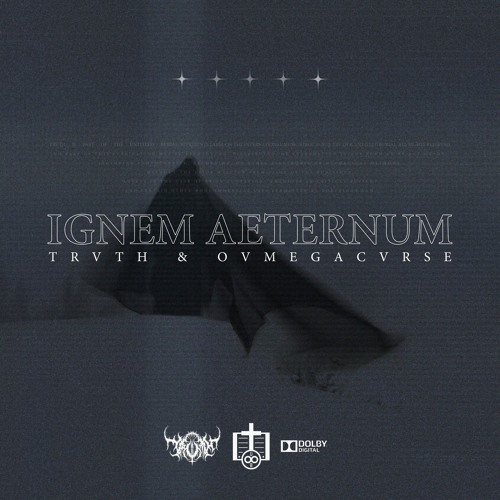 TRVTH X ovmegacvrse - Ignem Aeternum