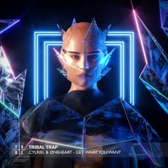 Cylriel & Øneheart - Get What You Want