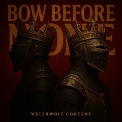 BOW BEFORE NONE