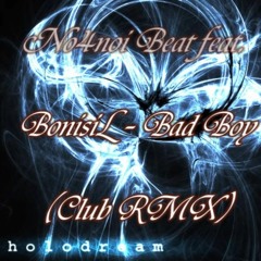 No4noi Beat feat. BonisiL - Bad Boy (DJ JAY-P Club RMX).mp3