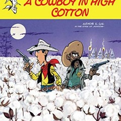 Read ❤️ PDF A Cowboy in High Cotton (Volume 77) (Lucky Luke, Volume 77) by  JUL &  ACHDE