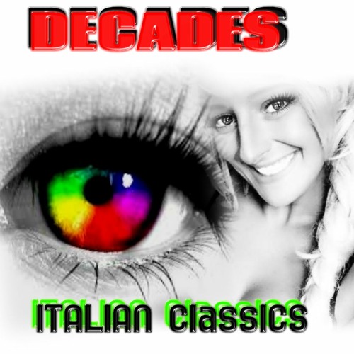 DeCAdes 0f ITALIAN CLASSIX - ᵟᵁᴱᴱᴺ♛ᴿᴬᵛ3ᴿ