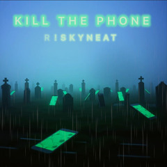 KILL THE PHONE (Set Breakdown Anthem)