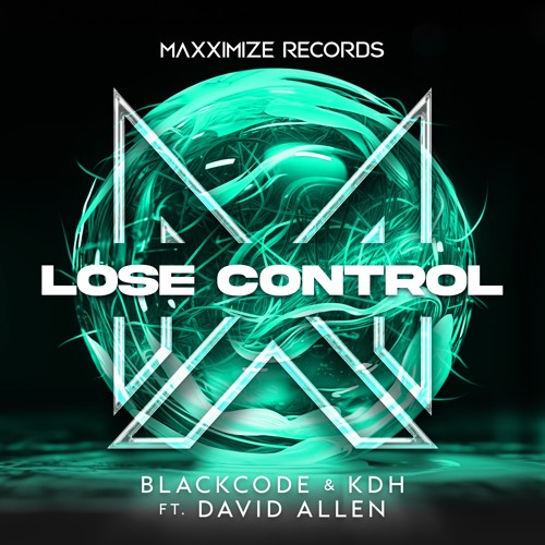 Blackcode & KDH - Lose Control (ft. David Allen)