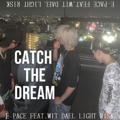 Catch The Dream feat. e-Pace Light Risk