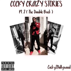 Cocky Crazy Story Pt. 2 ( THE DOUBLE BACK )Prod. Hokatiwi