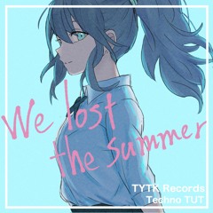 We lost the summer【XFD】