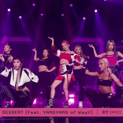 HYO ft. YANGYANG - Dessert